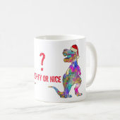 Mug T Rex Festive Dinosaur Drôle Naughty ou Nice Citat (Devant droit)