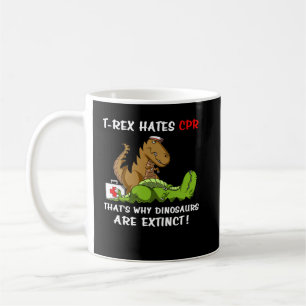 Mug T-Rex Hait CPR C'Est Pourquoi Les Dinosaures Sont 
