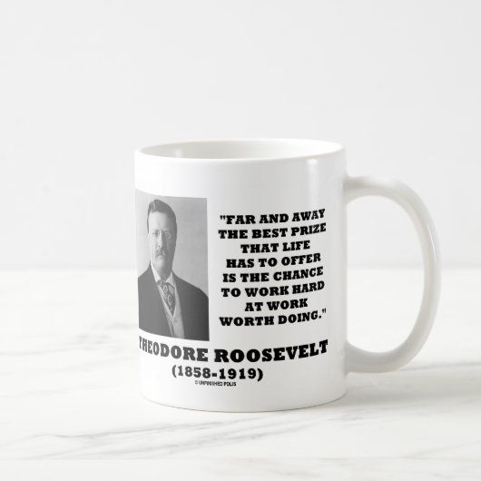 Mug T. Roosevelt Prix Chance Travail dur Faire (Droite)