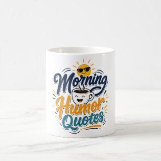 Mug T-shirt drôle de citations d'humour du matin pour