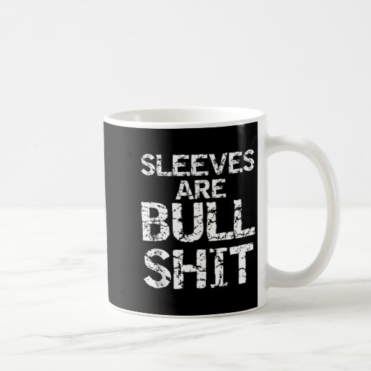 Mug T-shirt drôle sans manches blague les manches sont (Droite)