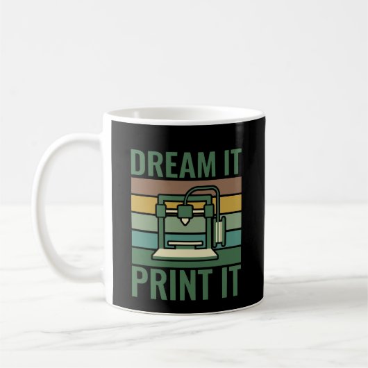 Mug T-shirt graphique Créatif & Imprimante 3D Dream It (Gauche)