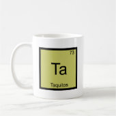 Mug Ta - Taquitos Tee du symbole d'élément de chimie d (Gauche)