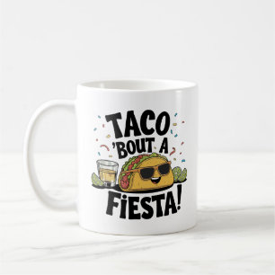 Mug Taco 'Bout A Fiesta ! - Cinco de Mayo