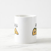 Mug Taco ‘Bout It. Non, je suis Nacho Friend. Co (Centre)