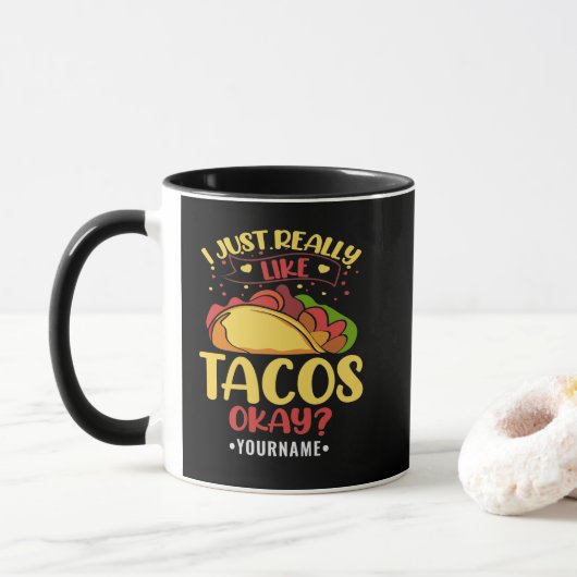 Mug Taco Funny Dit Que J'Aime Vraiment Les Tacos (Avec donut)