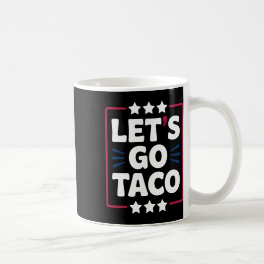 Mug Taco Funny Let's Go Bold, Instruction Humour graph (Droite)