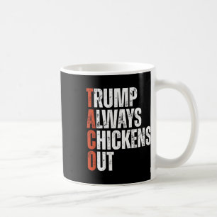 Mug Taco Trump Dit Toujours Que Le Tarif Est Drôle
