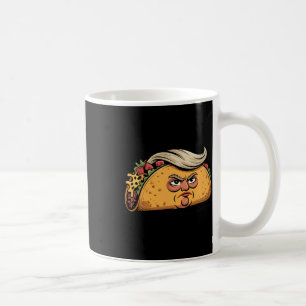 Mug Taco Trump Toujours Se Défile Humour Politique Gou