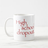 Mug Taille standard "High school drop out" muette (Gauche)