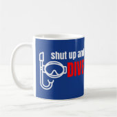 Mug Tais-toi et plonge (Gauche)