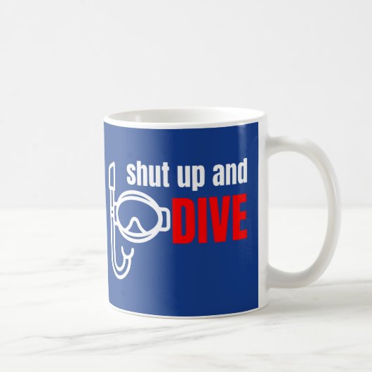 Mug Tais-toi et plonge (Droite)