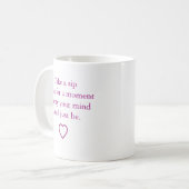 Mug "Take a Sip and Just Be" (Devant gauche)