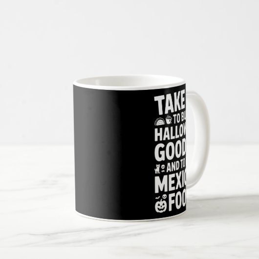Mug Take Me To Buy Halloween Goodies And Eat Mexican F (Devant droit)