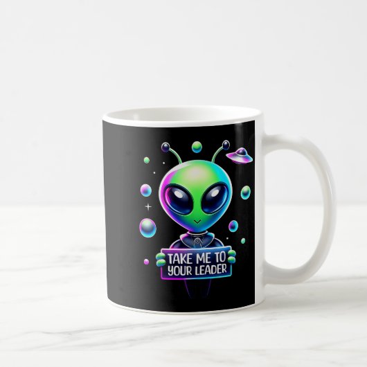 Mug Take Me To Your Leader Funny Alien Cartoon Men Wom (Droite)