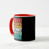 Mug Talent Means Nothing Without Hard Work (Devant gauche)