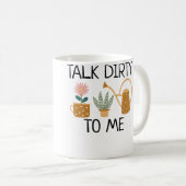 Mug Talk Dirty To Me Plant Lady Funny Pun Gardening Fl (Devant droit)