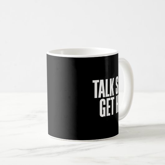 Mug Talk Get Hit Funny Saying Joke  (Devant droit)