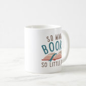 Mug Tant De Livres Si Peu De Temps (Devant droit)