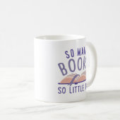 Mug Tant De Livres Si Peu De Temps (Devant droit)