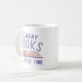 Mug Tant De Livres Si Peu De Temps (Devant gauche)