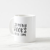 Mug Tant De Livres Si Peu De Temps (Devant gauche)