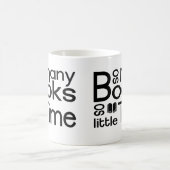 Mug Tant de livres si peu de temps (Centre)