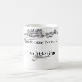 Mug Tant de livres, tellement peu d'heure (Centre)
