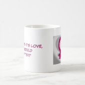 Mug TANT QUE C'est AMOUR… (Centre)