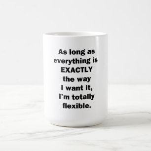 Mug Tant que tout est exactement comme je le veux