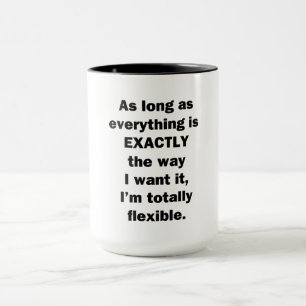Mug Tant que tout est exactement comme je veux