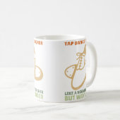 Mug Tap Dancer Dance Teacher Appreciation Tap Dance (Devant droit)