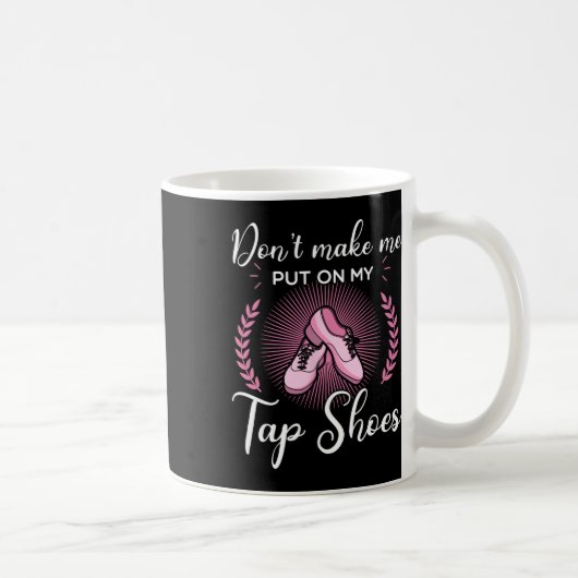 Mug Tap Danse Danse Danse Rythme Tapping Chaussures So (Droite)