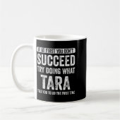 Mug Tara If At First You Don't Succeed Try Doing What  (Gauche)