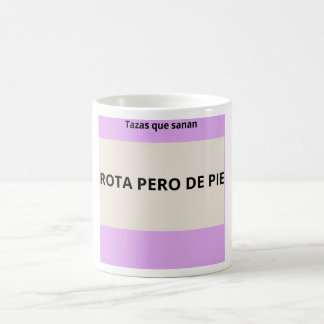 Mug Taza Rota Pero De pie -Tazas que sanan Frases