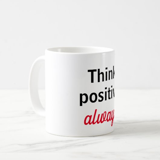 Mug Taza think positive always (Devant gauche)