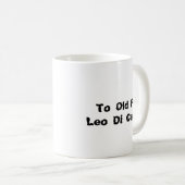 Mug Taza To Old for Leo Di Caprio (Devant droit)