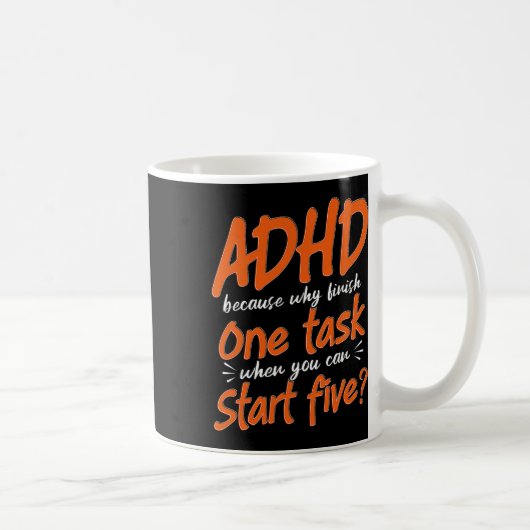 Mug Tdah Parce Que Pourquoi Finir Une Tâche, Neurodive (Droite)