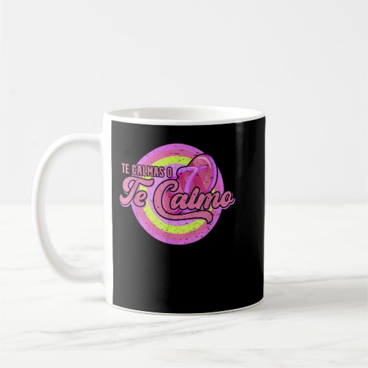 Mug Te Calmas Ó Te Calmo Funny Espagnol Mère Latina M (Gauche)