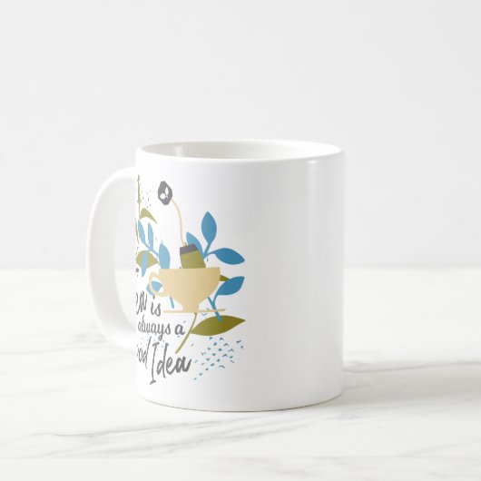 Mug Tea is always a good idea (Devant gauche)