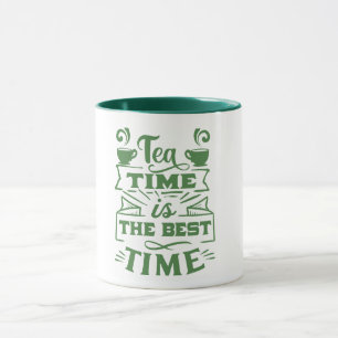 Mug tea time est le meilleur moment - Sip and Savor /g