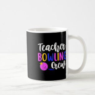 Mug Teacher Bowling Crew Funny Group Matching