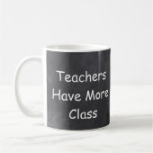 Mug Teacher Have More Class (Gauche)