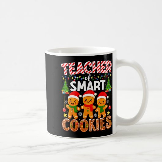 Mug Teacher Of Smart Cookies Funny Gingerbread Teacher (Droite)