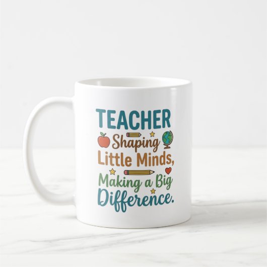 Mug Teacher Shaping Little Minds Big Difference Quote (Gauche)