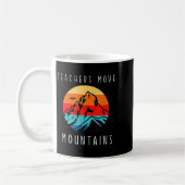 Mug Teachers Move Mountains, Motivational Teacher Quot (Gauche)