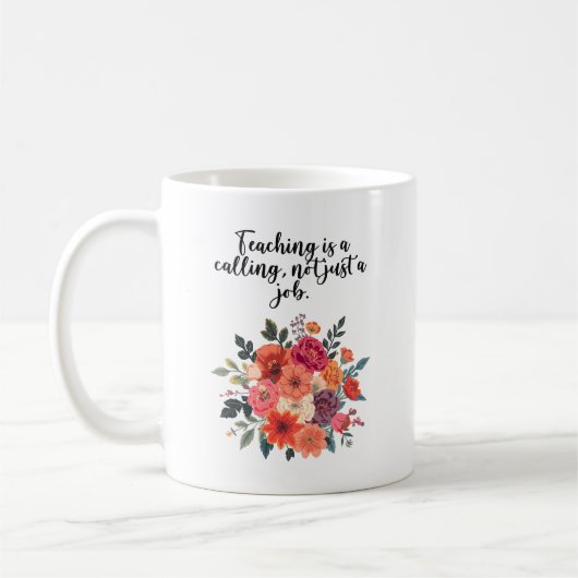 Mug Teaching Is A Calling Not Just A Job (Gauche)