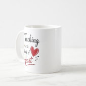 Mug Teaching is a Work of Heart Personalized  (Devant gauche)