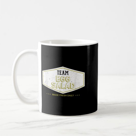 Mug Team Egg Salad Made Fresh Daily Funny Gift (Gauche)