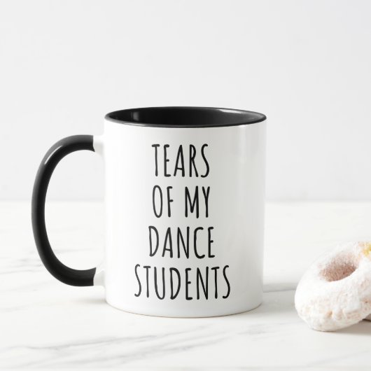 Mug Tears of My Dance Students Funny Teacher Coffee (Avec donut)
